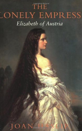 The Lonely Empress: Elizabeth of Austria