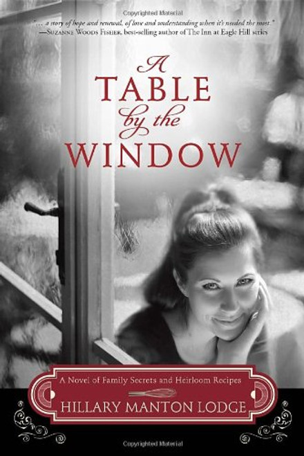 A Table by the Window: A Novel of Family Secrets and Heirloom Recipes (Two Blue Doors) A Table by the Window: A Novel of Family Secrets and Heirloom Recipes (Two Blue Doors)