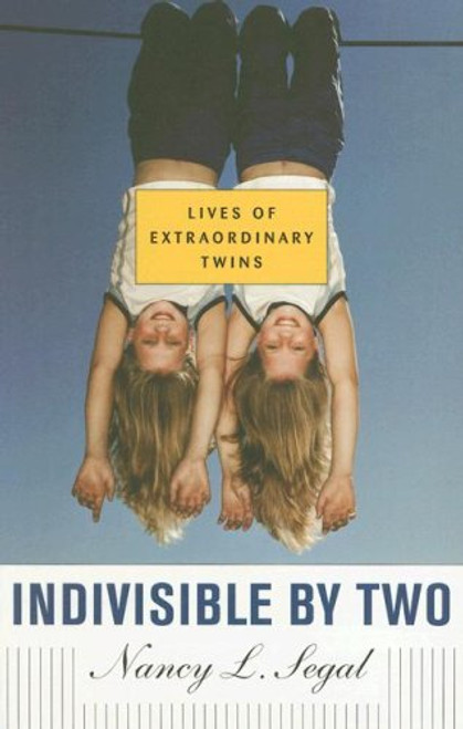 Indivisible by Two: Lives of  Extraordinary Twins
