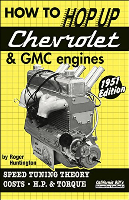 How to Hop Up Chevrolet & GMC Engines: Speed Tuning, Theory, Costs, Horsepower and Torque How to Hop Up Chevrolet & GMC Engines: Speed Tuning, Theory, Costs, Horsepower and Torque