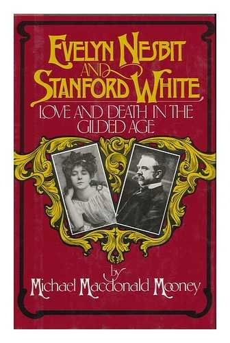 Evelyn Nesbit and Stanford White: Love and Death in the Gilded Age
