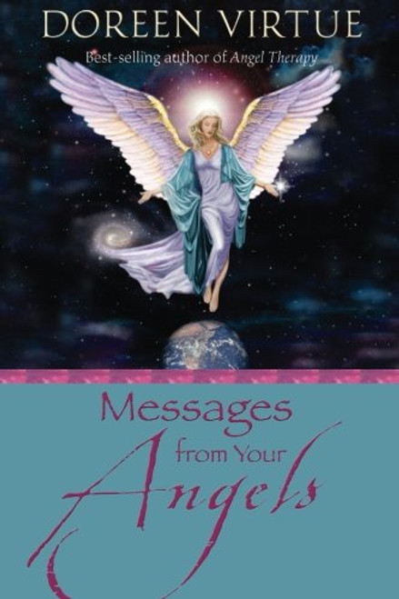 Messages from Your Angels: What Your Angels Want You to Know