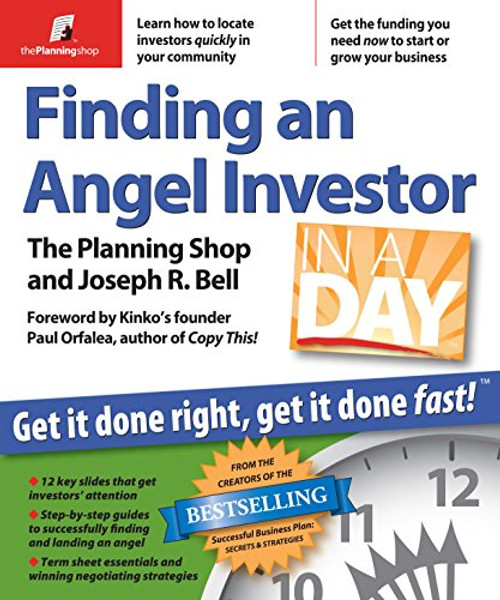 Finding an Angel Investor in a Day: Get It Done Right, Get It Done Fast