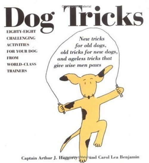 Dog Tricks: Eighty-Eight Challenging Activities for Your Dog from World-Class Trainers
