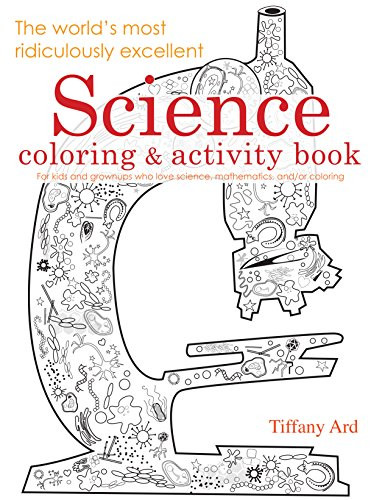 SCIENCE Coloring and Activity Book (The World's Most Ridiculously Excellent series)