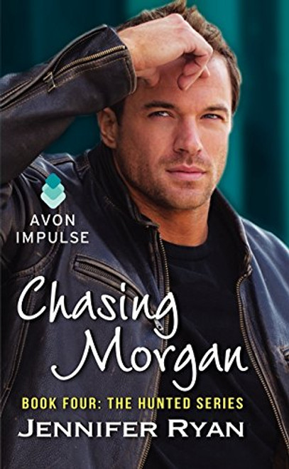 Chasing Morgan: Book Four: The Hunted Series Chasing Morgan: Book Four: The Hunted Series