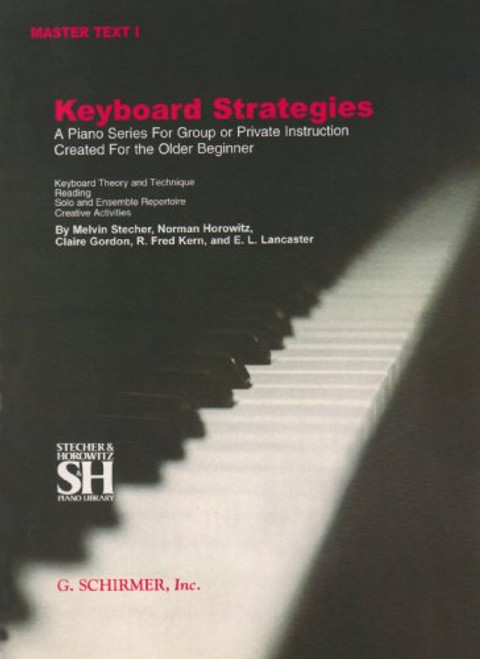 Keyboard Strategies: A Piano Series for Group or Private Instruction Created For the Older Beginner, Master Text, Vol. 1