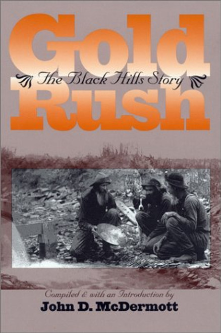 Gold Rush: The Black Hills Story Gold Rush: The Black Hills Story