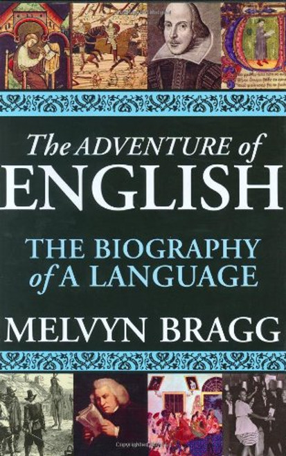 The Adventure of English: The Biography of a Language