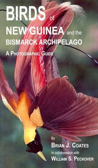 Birds of New Guinea and the Bismarck Archipelago : A Photographic Guide