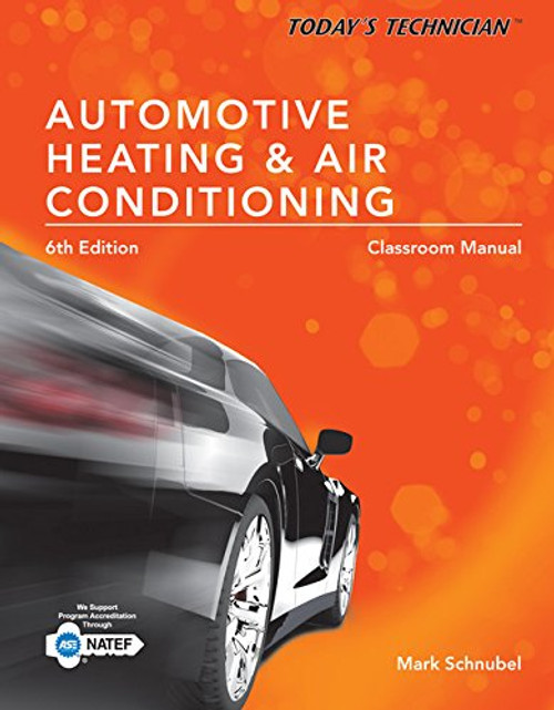 Today's Technician: Automotive Heating & Air Conditioning Classroom Manual