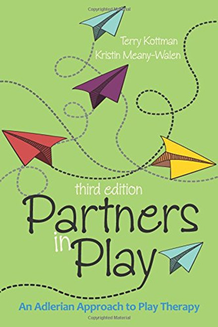 Partners in Play: An Adlerian Approach to Play Therapy,3rd Edition