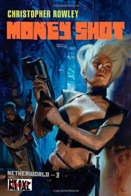 Heavy Metal Pulp: Money Shot: Netherworld Book Three