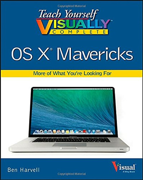 Teach Yourself VISUALLY Complete OS X Mavericks Teach Yourself VISUALLY Complete OS X Mavericks