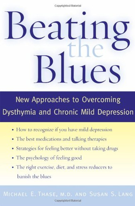Beating the Blues: New Approaches to Overcoming Dysthymia and Chronic Mild Depression