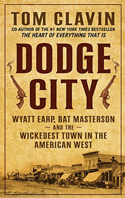 Dodge City: Wyatt Earp, Bat Masterson, and the Wickedest Town in the American West (Thorndike Press Large Print Bill's Bookshelf)