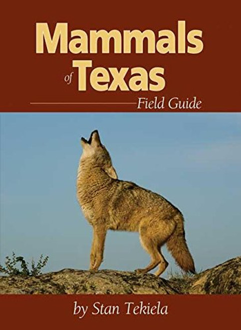 Mammals of Texas Field Guide (Mammal Identification Guides) Mammals of Texas Field Guide (Mammal Identification Guides)