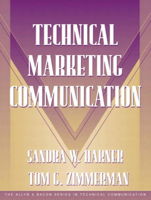 Technical Marketing Communication [Part of the Allyn & Bacon Series in Technical Communication]