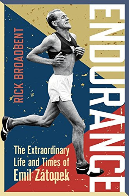 Endurance: The Extraordinary Life and Times of Emil Ztopek (Wisden Sports Writing) Endurance: The Extraordinary Life and Times of Emil Ztopek (Wisden Sports Writing)