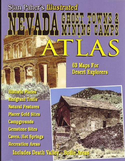 Nevada Ghost Towns & Mining Camps: Illustrated Atlas
