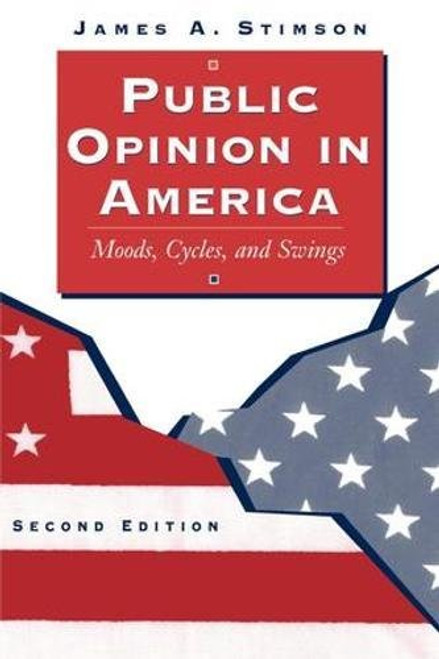 Public Opinion In America: Moods, Cycles, And Swings, Second Edition (Transforming American Politics)