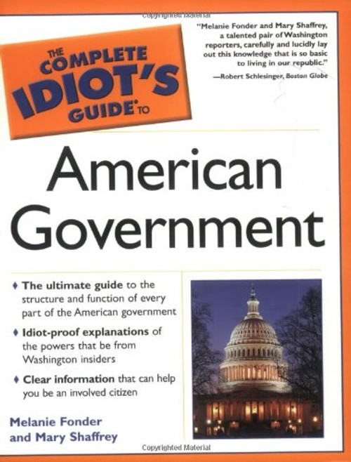 The Complete Idiot's Guide To American Government