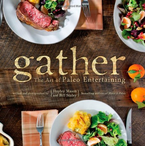Gather, the Art of Paleo Entertaining