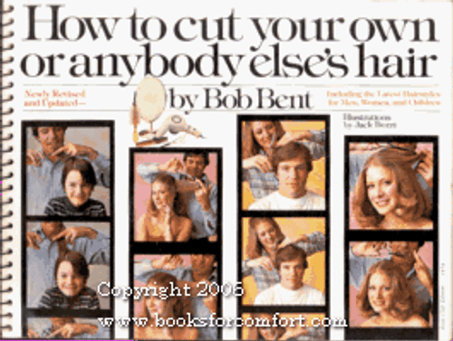 How to Cut Your Own or Anybody Else's Hair, Including the Latest Hairstyles for Men, Women, and Children