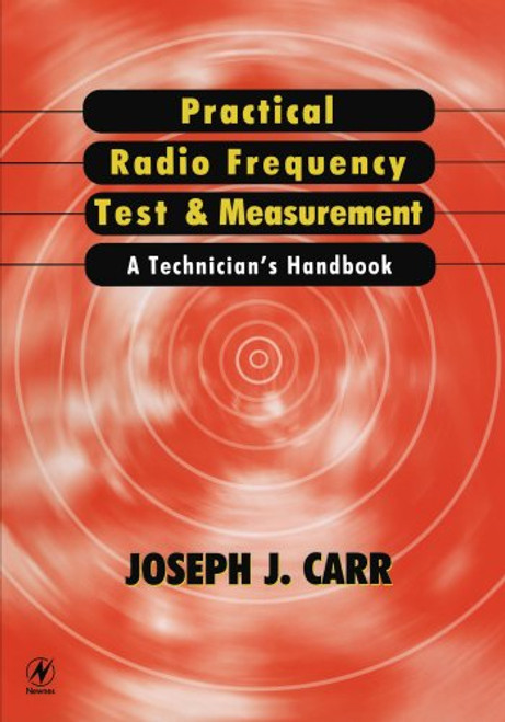 Practical Radio Frequency Test and Measurement: A Technician's Handbook