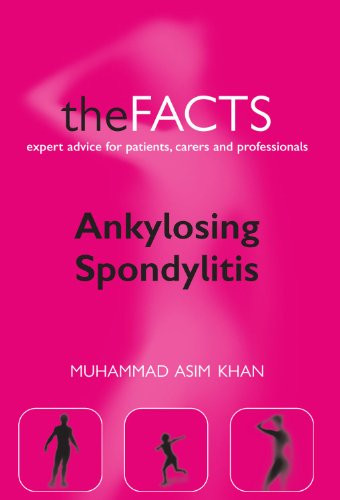Ankylosing Spondylitis: The Facts (The Facts Series)