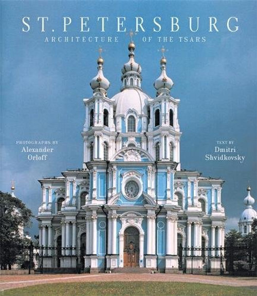 St. Petersburg: Architecture of the Tsars