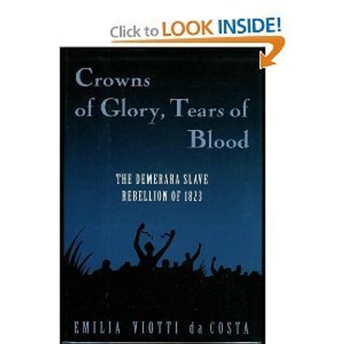 Crowns of Glory, Tears of Blood: The Demerara Slave Rebellion of 1823