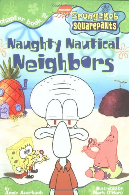 Naughty Nautical Neighbors (SPONGEBOB SQUAREPANTS CHAPTER BOOKS)