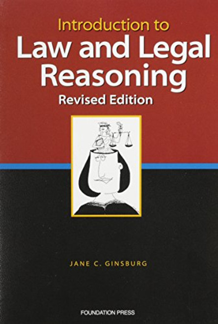 Introduction To Law And Legal Reasoning (University Casebook Series)