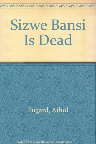 Sizwe Bansi Is Dead & The Island - Two Plays
