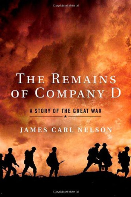 The Remains of Company D: A Story of the Great War
