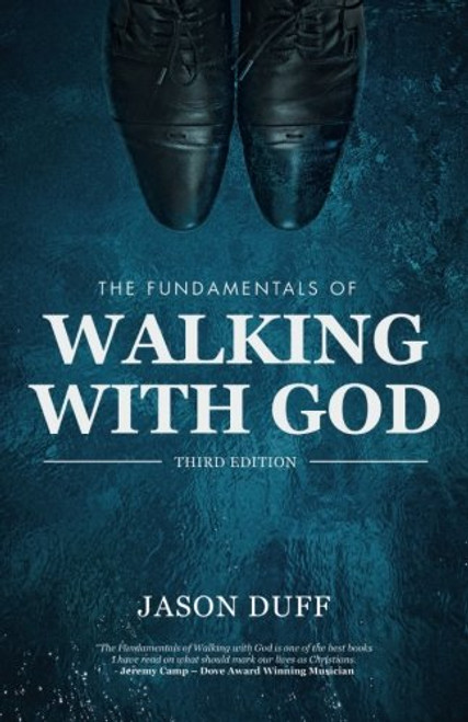 The Fundamentals of Walking with God: third edition