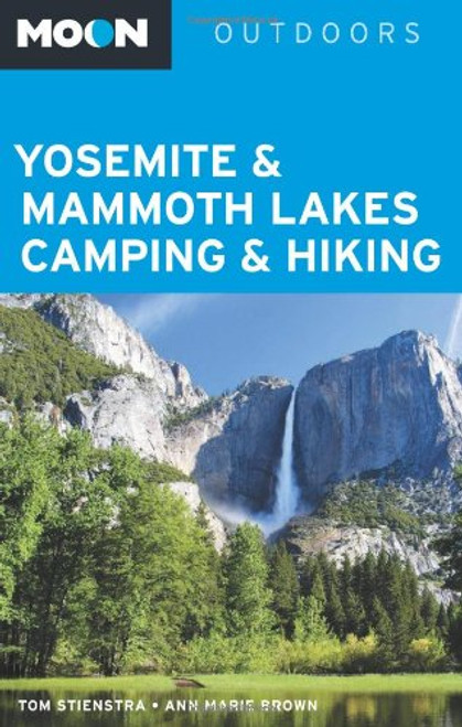 Moon Yosemite & Mammoth Lakes Camping & Hiking (Moon Outdoors)