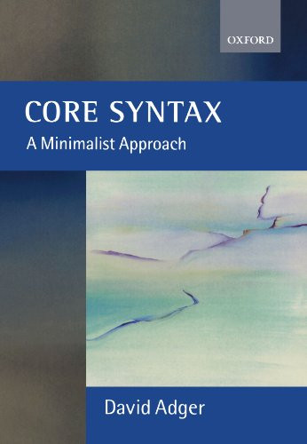 Core Syntax: A Minimalist Approach (Oxford Core Linguistics)