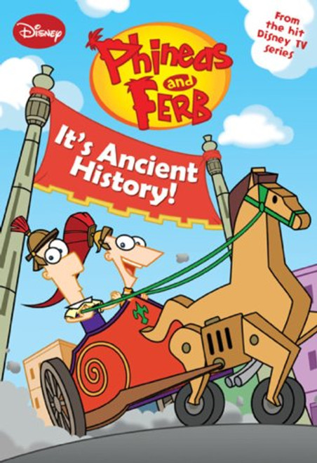 Phineas and Ferb #8: It's Ancient History! (Phineas and Ferb Chapter Book)