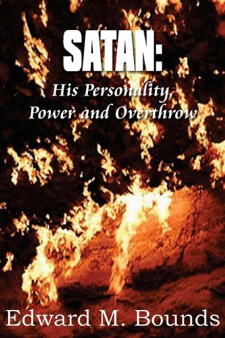Satan: His Personality, Power and Overthrow