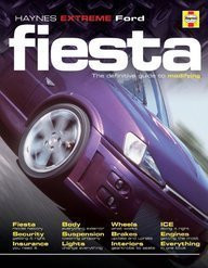 Ford Fiesta: The Definitive Guide to Modifying (Haynes Max Power)