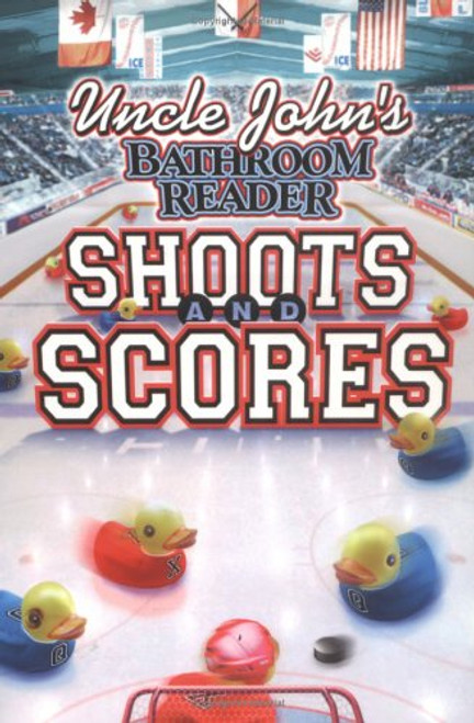 Uncle John's Bathroom Reader Shoots and Scores (Uncle John's Series)