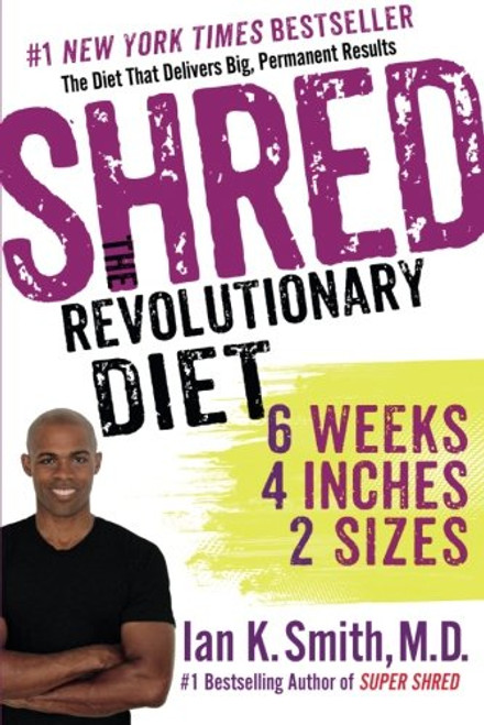 Shred: The Revolutionary Diet: 6 Weeks 4 Inches 2 Sizes
