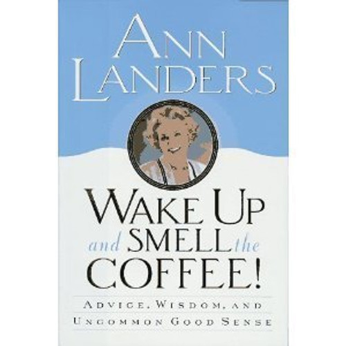 Wake Up and Smell the Coffee Wake Up and Smell the Coffee