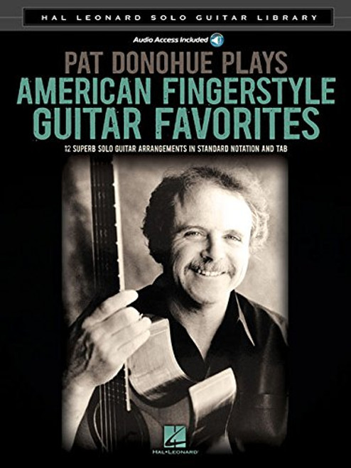 Pat Donohue Plays American Fingerstyle Guitar Favorites: Hal Leonard Solo Guitar Library