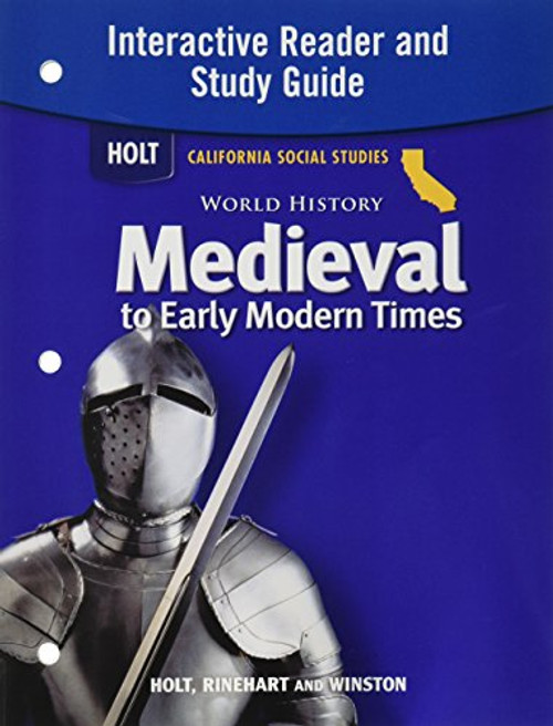 World History: Medieval to Early Modern Times Interactive Reader and Study Guide (Holt California Social Studies)