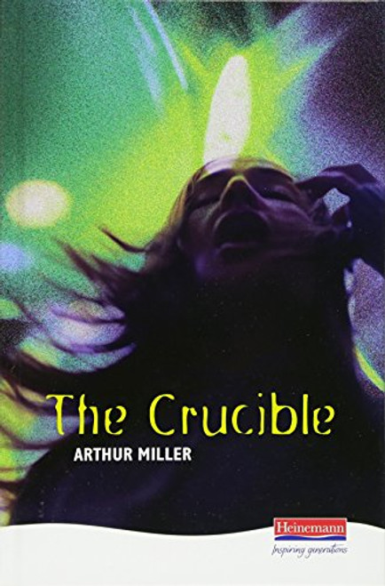 The Crucible (Heinemann Plays For 14-16+)