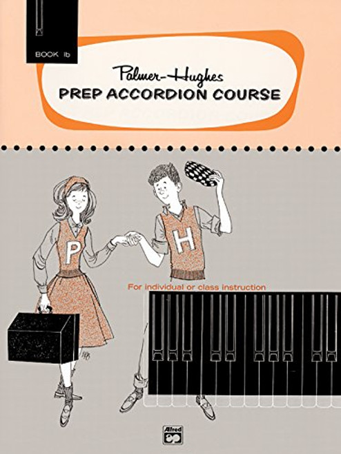 Palmer-Hughes Prep Accordion Course, Bk 1B: For Individual or Class Instruction (Palmer-Hughes Accordion Course)