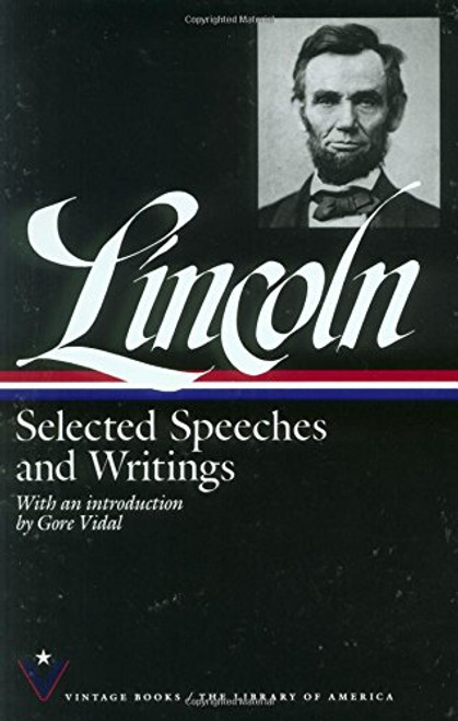 Selected Speeches and Writings: Abraham Lincoln